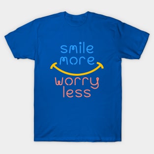 Smile More Worry Less T-Shirt